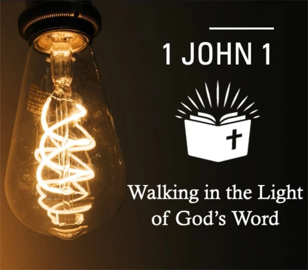 1 John - Walking in the Light of God's Word